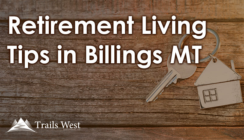 Retirement Living Tips in Billings MT