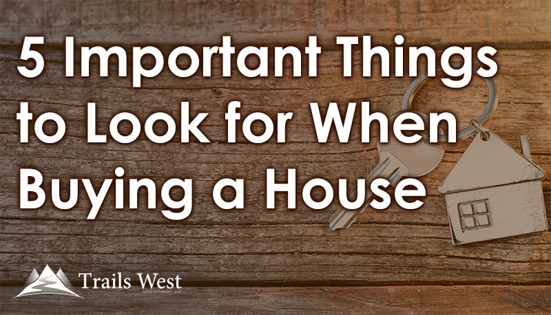 Important Things to Look for When Buying a House