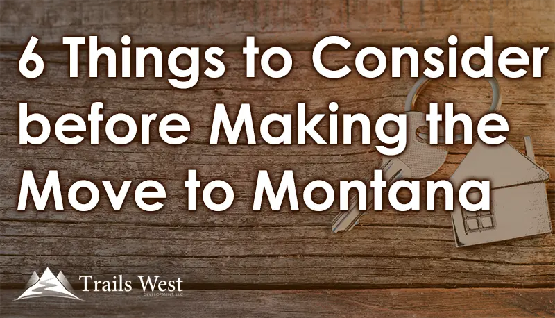 6 Things to Consider before Making the Move to Montana