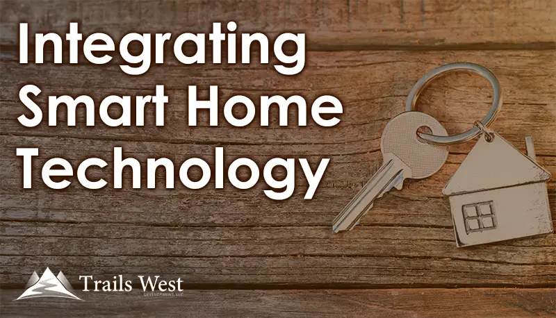 Integrating Smart Home Technology
